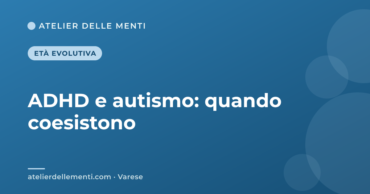 ADHD e autismo: quando coesistono