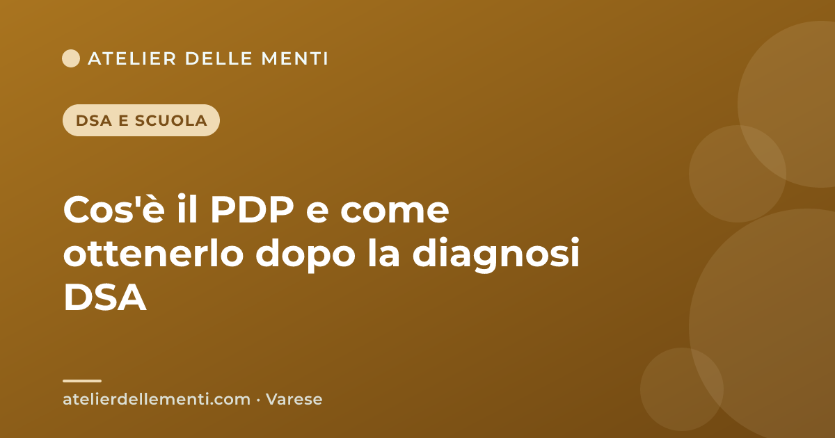 Cos'è il PDP e come ottenerlo dopo la diagnosi DSA