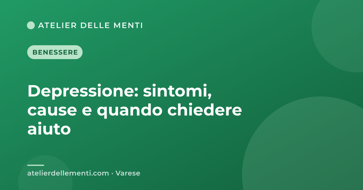 Depressione: sintomi, cause e quando chiedere aiuto