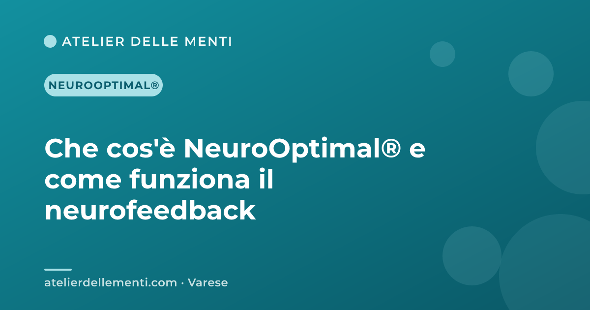 Che cos'è NeuroOptimal® e come funziona il neurofeedback
