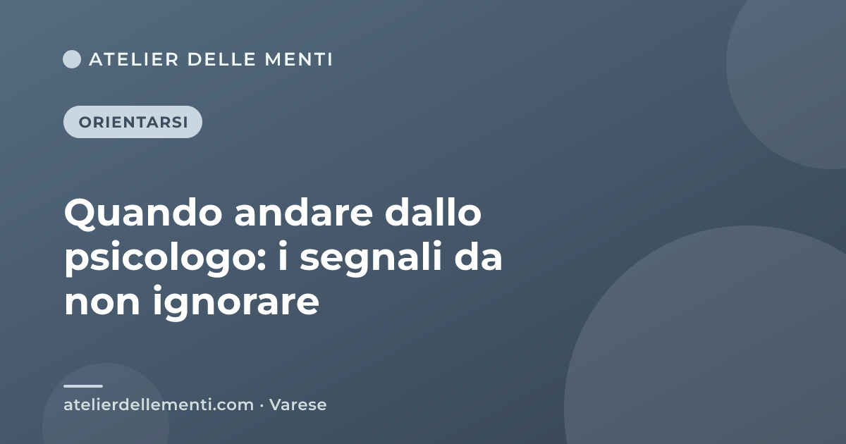Quando andare dallo psicologo: i segnali da non ignorare