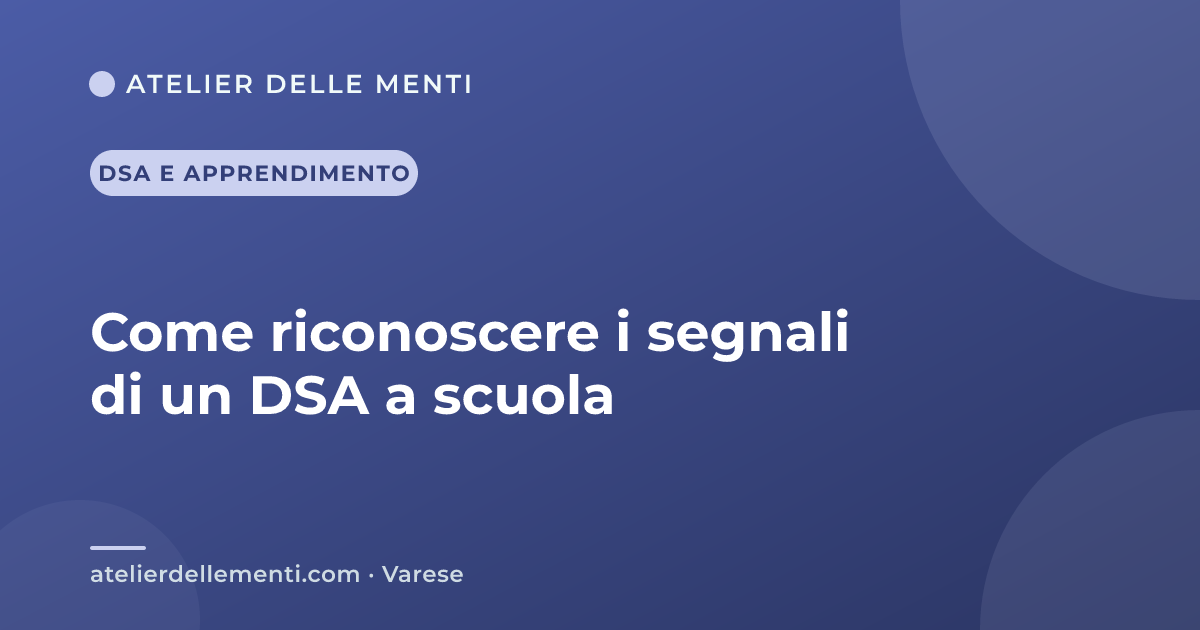 Come riconoscere i segnali di un DSA a scuola