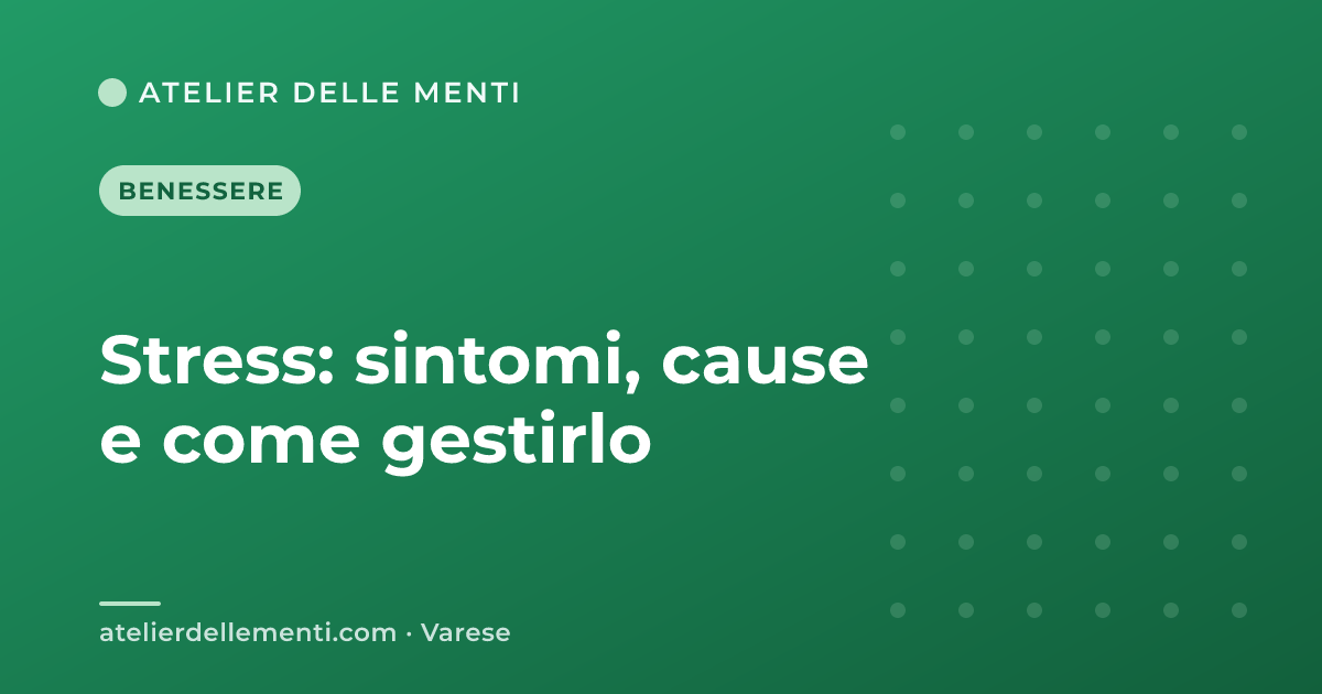 Stress: sintomi, cause e come gestirlo